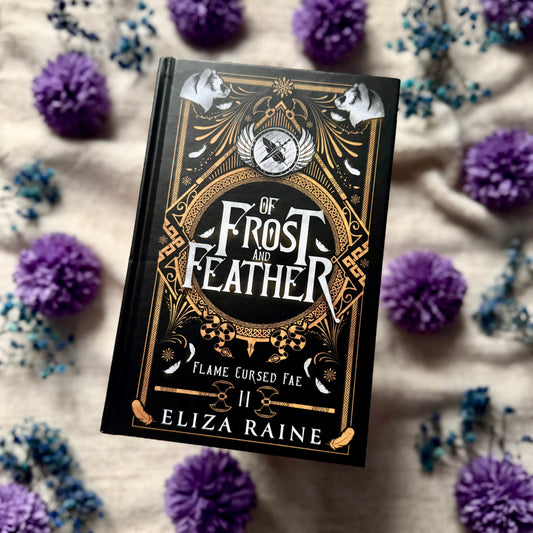 Of Frost and Feather: Flame Cursed Fae Book 2 Special Edition